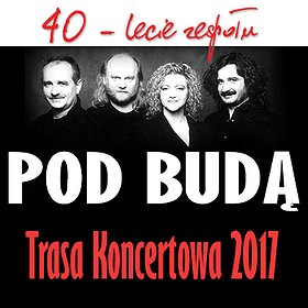 Koncerty: 40-lecie Zespołu Pod Budą Koncerty: 40-lecie Zespołu Pod Budą